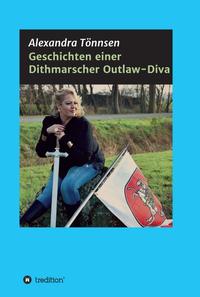 Geschichten einer Dithmarscher Outlaw-Diva