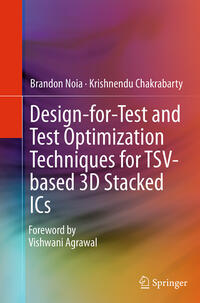 Design-for-Test and Test Optimization Techniques for TSV-based 3D Stacked ICs