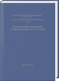 Die mittelalterlichen Handschriften der Signaturengruppen E, F, G, N und P in der Universitäts- und Landesbibliothek Düsseldorf