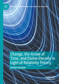 Change, the Arrow of Time, and Divine Eternity in Light of Relativity Theory