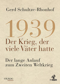 1939 – Der Krieg, der viele Väter hatte