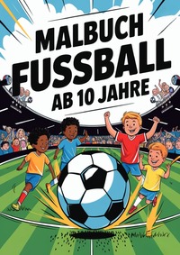 Malbuch Fussball ab 10 Jahre