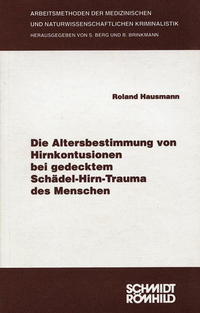 Die Altersbestimmung von Hirnkontusionen bei gedecktem Schädel-Hirn-Trauma des Menschen