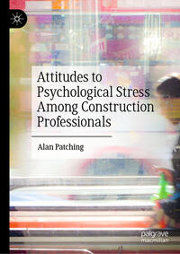 Attitudes to Psychological Stress Among Construction Professionals