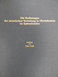 Die Rechnungen der mainzischen Verwaltung in Oberlahnstein im Spätmittelalter