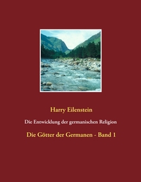 Die Entwicklung der germanischen Religion - von der Steinzeit bis heute