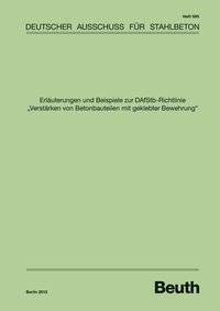 Erläuterungen und Beispiele zur DAfStb-Richtlinie "Verstärken von Betonbauteilen mit geklebter Bewehrung" - Buch mit E-Book