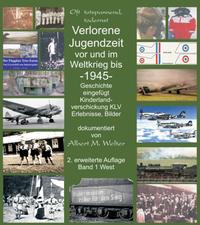 Verlorene Jugendzeit vor und im Weltkrieg 1945