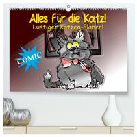 Alles für die Katz! Lustiger Katzen-Planer (hochwertiger Premium Wandkalender 2025 DIN A2 quer), Kunstdruck in Hochglanz