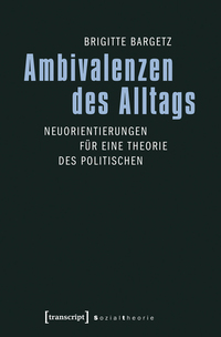 Ambivalenzen des Alltags