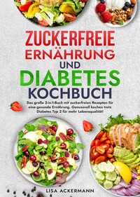 Zuckerfreie Ernährung und Diabetes Kochbuch