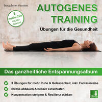 Autogenes Training | Übungen für die Gesundheit | 2 CDs | 3 Entspannungsübungen mit Entspannungsmusik {Tiefenentspannung, vegetatives Nervensystem beruhigen, Stressabbau, Konzentration steigern}