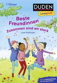 Duden Leseprofi – Beste Freundinnen - zusammen sind wir stark, 1. Klasse