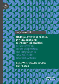 Financial Interdependence, Digitalization and Technological Rivalries