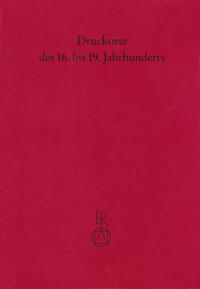 Druckorte des 16. bis 19. Jahrhunderts