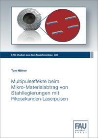 Multipulseffekte beim Mikro-Materialabtrag von Stahllegierungen mit Pikosekunden- Laserpulsen