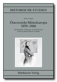 Österreichs Mitteleuropa 1850-1866