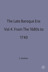 The Late Baroque Era: Vol 4. From The 1680s To 1740