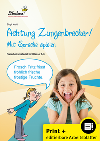 Achtung Zungenbrecher! Mit Sprache spielen