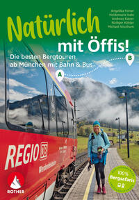 Natürlich mit Öffis! Die besten Bergtouren ab München mit Bahn und Bus