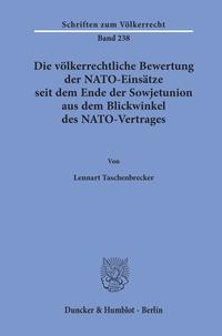 Die völkerrechtliche Bewertung der NATO-Einsätze seit dem Ende der Sowjetunion aus dem Blickwinkel des NATO-Vertrages.