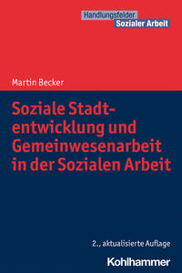 Soziale Stadtentwicklung und Gemeinwesenarbeit in der Sozialen Arbeit