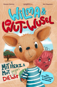 Wilma und das Wut-Wusel - Mit Herz und Mut gegen die Wut