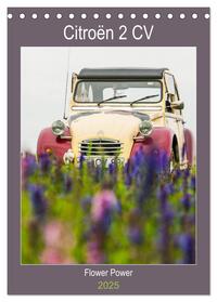 Citroën 2 CV – Flower Power (Tischkalender 2025 DIN A5 hoch), CALVENDO Monatskalender