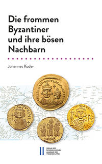 Die frommen Byzantiner und ihre bösen Nachbarn