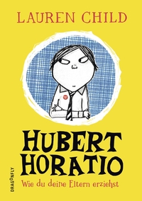 Hubert Horatio – Wie du deine Eltern erziehst