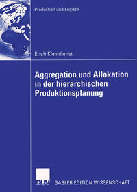 Aggregation und Allokation in der hierarchischen Produktionsplanung