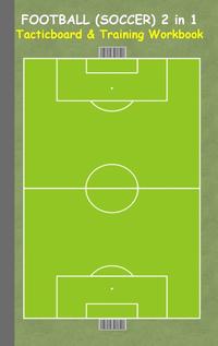 Football (Soccer) 2 in 1 Tacticboard and Training Workbook