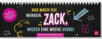 Tischkalender 2026 quer: Das mach ich morgen. Zack, wieder eine Woche vorbei