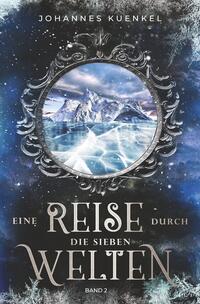 Eine Reise durch die sieben Welten: Band 2