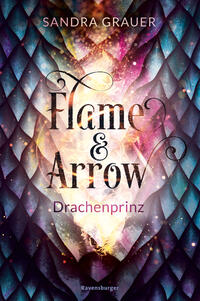 Flame & Arrow, Band 1 - Drachenprinz