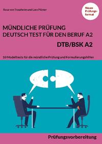 MÜNDLICHE PRÜFUNG DEUTSCH-TEST FÜR DEN BERUF A2 - DTB/BSK A2