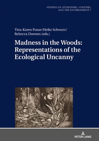 Madness in the Woods: Representations of the Ecological Uncanny