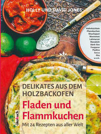 Delikates aus dem Holzbackofen – 24 Rezepte aus aller Welt