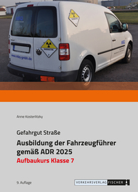 Ausbildung der Fahrzeugführer gemäß ADR 2025 - Aufbaukurs Klasse 7