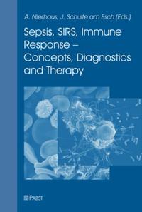 Sepsis, SIRS, Immune Response - Concepts, Diagnostics and Therapy