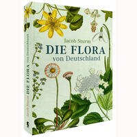 Die Flora von Deutschland von Jacob Sturm (Jubiläumsausgabe)