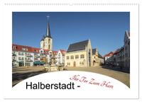 Halberstadt - Ihr Tor zum Harz (Wandkalender 2025 DIN A2 quer), CALVENDO Monatskalender