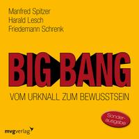 Big Bang: Vom Urknall zum Bewusstsein