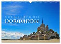 Quer durch die Normandie (Wandkalender 2025 DIN A3 quer), CALVENDO Monatskalender