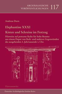 Elephantine XXXI. Kisten und Schreine im Festzug