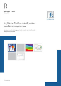 ift-Richtlinie WA-02/4, Oktober 2015. Uf-Werte für Kunststoffprofile aus Fenstersystemen. Verfahren zur Ermittlung von Uf-Werten für Kunststoffprofile aus Fenstersystemen