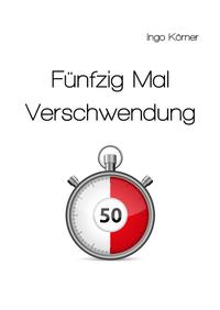 Fünfzig Mal Verschwendung