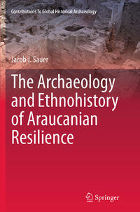 The Archaeology and Ethnohistory of Araucanian Resilience