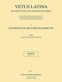 Vetus Latina. Die Reste der altlateinischen Bibel. Nach Petrus Sabatier / Evangelium secundum Marcum