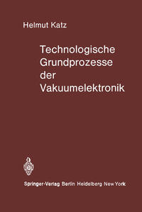 Technologische Grundprozesse der Vakuumelektronik